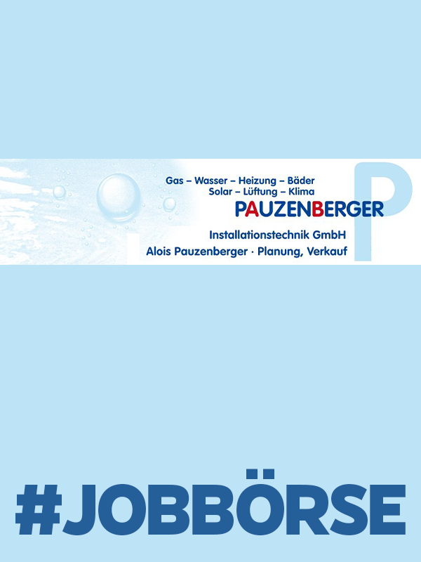 WIR SUCHEN DICH! – Lehre bei Pauzenberger Installationstechnik GmbH